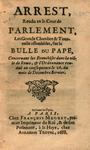 Arrest, Rendu en la Cour de Parlement, Les Grande Chambre & Tournelle assemblées sur la Bulle du Pape, by France Parlement (Paris) and François Muguet