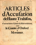 Articles d'accusation de haute-trahison, & d'autres hauts crimes & malversations, contre le comte d'Oxford & Mortimer. by Robert Harley Earl of Oxford and Great Britain Parliament House of Commons