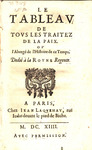Le tableav de tovs les traitez de la paix, ov, L'abregé de l'histoire de ce temps : Dedié à la Royne regente. by N. Du Peschier