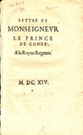 Lettre de Monseignevr le Prince de Condé, a la Royne regente. by Henri II de Bourbon prince de Condé and Marie de Médicis Queen consort of Henry IV, King of France