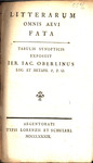 Litterarum omnis aevi fata : tabulis synopticis exposuit Ier. Iac. Oberlinus log. et metaph. P.P.O. by Jer. Jac (Jeremias Jacob) Oberlin