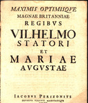 Panegyricvs Serenissimo Britanniae Franciae Scotiae Et Hiberniae Regi Vilhelmo Aravsiaco A D. III. Eidvs Aprileis Qvo Die Pariter Cvm Avgvsta Conivge Maria Stvartia Solenniter Regno Fvit Inavgvratvs Et Diademate Ornatvs Post Evropam Omnem Ab Imminenti Bri by Jacobus Perizonius