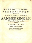 Patriottische bedenkingen, aangaande de verdedigende aanmerkingen, weegens het gedrag van den heer Daniel Raap. by H. B. van Keulen