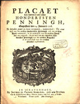 Placaet van tweemael een reëlen hondertsten penningh, gearresteert den 24. januarii 1708 by Holland en West Friesland (Netherlands) Staten
