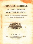 Procés-verbal de ce qui s'est passé au lit de justice, tenu par le roi au Château de Versailles, le vendredi sept décembre 1770. by France Parlement (Paris) and France Sovereign (Louis XV)