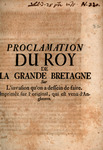Proclamation du Roy de la Grande Bretagne sur l'invasion qu'on a dessein de faire : imprimee sur l'original, qui est venu d'Angleterre. by James II King of England