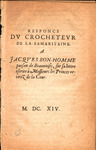Responce dv crochetevr de la Samaritaine a Jacqves Bon-homme paisan de Beauuoisis : sur sa lettre escrite à Messieurs les princes retirez de la cour.