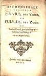 Saemenspraek tusschen Fulvius, den vader, en Fulvius, den zoon; of Voorbeeld van 't geen yder aen 't vaderland verschuldigt is.