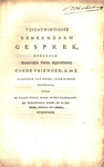 Vijfentwintigste gemeenzaam gesprek, gehouden tusschen twee bijzondere goede vrienden, A. en Z. by Cornelis de heer van Jaarsveld Witt and Abraham Sr. Blussé