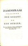 Zamenspraak tusschen een regent en een burger, over de zoo heylzame en vaderlyke