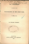 An address delivered at the inauguration of the Union club, 9 April, 1863 by Edward Everett and Little, Brown and Company
