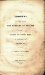An address delivered before the members of the bar of the county of Bristol, Mass., at New-Bedford, June term, 1834 by Abraham Holmes and Benjamin T. Congdon