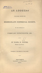 An address delivered before the Rhode-Island Historical Society, on the evening of February nineteenth, 1851 by Elisha R. Potter and George H. Whitney
