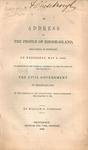 An address to the people of Rhode Island : delivered in Newport, on Wednesday, May 3, 1843, in presence of the General Assembly, on the occasion of the change in the civil government of Rhode Island, by the adoption of the constitution, which superseded t by William G. Goddard and Knowles and Vose
