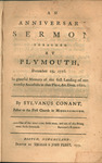 An anniversary sermon preached at Plymouth, December 23, 1776 : In grateful memory of the first landing of our worthy ancestors in that place, An. Dom. 1620. by Sylvanus, Conant