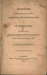 An oration commemorative of the character and administration of Washington, delivered before the American Republican Society of Philadelphia, on the 22d day of February, 1810. by Charles Caldwell and Bradford and Inskeep