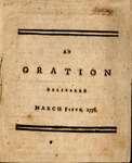An oration delivered at Watertown, March 5, 1776 : To commemorate the bloody massacre at Boston by Peter Thacher and Benjamin Edes
