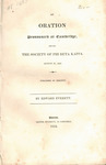 An oration pronounced at Cambridge, before the Society of Phi Beta Kappa. August 27, 1824. by Edward Everett and Oliver Everett