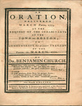 An oration, delivered March fifth, 1773, at the request of the inhabitants of the town of Boston; to commemorate the bloody tragedy of the fifth of March, 1770 by Benjamin Church and Joseph Greenleaf