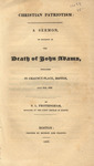 Christian patriotism : a sermon, on the occasion of the death of John Adams, preached in Chauncey-Place, Boston, July 9th, 1826 by N. L. Frothingham and Munroe & Francis