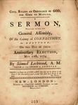 Civil rulers an ordinance of God, for good to mankind : a sermon, preached before the General Assembly, of the colony of Connecticut, at Hartford ; on the day of their anniversary election, May 12th, 1774. by Samuel Lockwood and Timothy Green