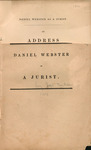 Daniel Webster as a jurist : an address to the students in the Law School of the University at Cambridge by Joel Parker,LL.D., Royall Professor. by Joel Parker and John Bartlett