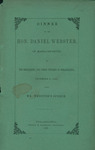 Dinner to the Hon. Daniel Webster, of Massachusetts : by the merchants, and other citizens of Philadelphia, December 2, 1846, with Mr. Webster's speech. by Daniel Webster and Crissy & Markley