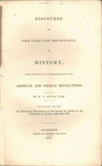 Discourse on the uses and importance of history, illustrated by a comparison of the American and French Revolutions. by William C. Rives and University of Virginia Alumni Association