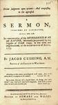 Divine judgments upon tyrants: and compassion to the oppressed. : a sermon, preached at Lexington, April 20th, 1778. In commemoration of the murderous war and rapine, inhumanly perpetrated, by two brigades of British troops, in that town and neighbourhood by Jacob Cushing