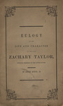 Eulogy on the life and character of the late Zachary Taylor : twelfth president of the United States, delivered at the request of the authorities of the city of Boston, August 15, 1850 by Josiah Quincy