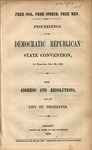Free soil, free speech, free men : proceedings of the Democratic Republican State Convention at Syracuse, July 24, 1856 : the address and resolutions, with the list of delegates. by Republican Party (N.Y.) State Convention (Syracuse N.Y.)