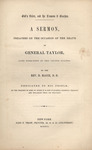 God's voice, and the lessons it teaches : a sermon, preached on the occasion of the death of General Taylor, late President of the United States by David Magie