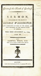 Greatness the result of goodness : a sermon, occasioned by the death of George Washington, late commander in chief of the armies, and first president, of the United States of America, who died December 14, 1799, aged 68 by Samuel West and Manning & Loring