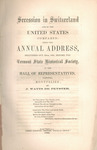 Secession in Switzerland and in the United States compared : being the annual address, delivered Oct. 20th, 1863, by J. Watts De Peyster