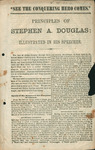 See the conquering hero comes" : principles of Stephen A. Douglas illustrated in his speeches. by Stephen A. Douglas