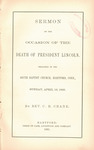 Sermon on the occasion of the death of President Lincoln : preached in the South Baptist Church, Hartford, Conn., Sunday, April 16, 1865 by Cephas B. Crane and Case, Lockwood, and Company