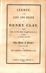 Sermon, on the life and death of Henry Clay : before the young men of Newark, N.J., preached at their request, in "the House of prayer", July 25th, 1852 by Rev. Samuel L. Southard, A.M. by Samuel L. Southard and House of Prayer Episcopal Church (Newark N.J.)
