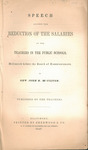 Speech against the reduction of the salaries of the teachers in the public schools : delivered before the Board of Commissioners. by J. N. M'Jilton and Sherwood & Co.