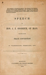 Speech of Hon. J.Z. Goodrich, of Mass., delivered in the Peace Convention in Washington, February, 1861. by John Z. Goodrich and J.E. Farwell & Co.