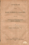 Speech of the Hon. James E. Cooley, before the democracy of Syracuse, in mass meeting assembled, on Tuesday evening, Nov. 1, 1853. by James Ewing Cooley and John Fowler Trow