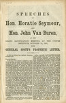 Speeches of Hon. Horatio Seymour, and Hon. John Van Buren : at the grand ratification meeting, at the Cooper Institute, October 13, 1862, with General Scott's prophetic letter by Horatio Seymour and John Van Buren