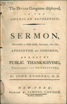 The Divine goodness displayed, in the American Revolution : a sermon, preached in New-York, December 11th, 1783. Appointed by Congress, as a day of public thanksgiving, throughout the United States by John Rodgers and Samuel Loudon