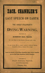 The Dying speech of Michigan's illustrious son, Senator Zach. Chandler : delivered at McCormick Hall, Chicago, October 31, 1879 by Zachariah Chandler and Franz Gindele