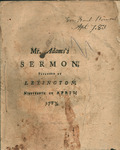 The evil designs of men made subservient by God to the public good, particularly illustrated in the rise, progress and conclusion of the American war. : a sermon preached at Lexington, on the nineteenth of April, 1783, being the anniversary of the commenc by Zabdiel Adams and Benjamin Edes and Sons