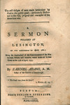 The evil designs of men made subservient by God to the public good, particularly illustrated in the rise, progress and conclusion of the American war. : a sermon preached at Lexington, on the nineteenth of April, 1783, being the anniversary of the commenc by Zabdiel Adams and Benjamin Edes and Sons