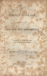 The fugitive slave law; tried by the Old and New Testaments. by Joseph P. Thompson and Mark H. Newman & Co.