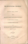 The goodly heritage of Jerseymen : the first annual address before the New Jersey Historical Society, at their meeting, in Trenton, on Thursday, January 15, 1846 by George Washington Doane and James W. Alexander