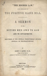 The higher law" in its application to the Fugitive slave bill. A sermon on the duties men owe to God and to governments. by John C. Lord and Union Safety Committee
