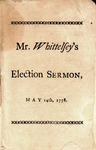 The importance of religion in the civil ruler, considered : a sermon, preached before the General Assembly of the State of Connecticut, at Hartford, on the day of the anniversary election, May 14th, 1778 by Chauncey Whittelsey