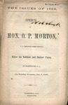 The issues of 1868 : speech of Hon. O.P. Morton, U.S. Senator from Indiana, before the Soldiers' and Sailors' Union, of Washington, D.C., on Monday evening, Jan. 6, 1868 by Oliver P. Morton and Soldiers' and Sailors' National Union League of Washington D.C